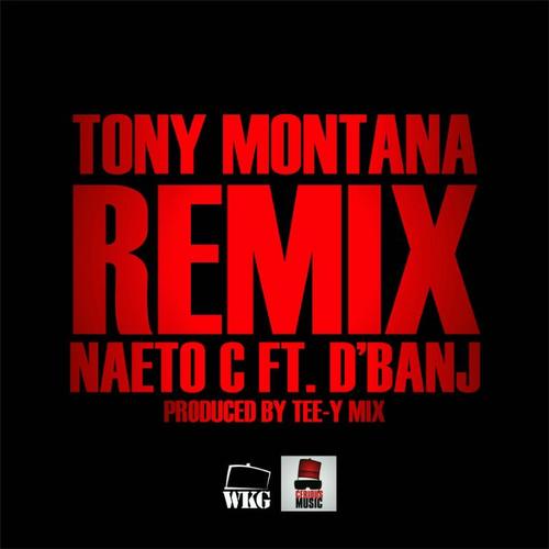BN Music Premiere: Naeto C Feat. D'Banj - Tony Montana Remix | BellaNaija