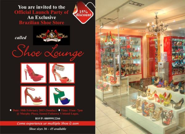 You Are Invited to the Unveiling of a Flagship Shoe Store "Shoe Lounge" |  Get 15% Discount on ALL Shoes Purchased on the Launch Date! Sunday 10th  February 2013 | BellaNaija