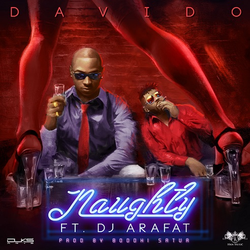 New Music: Davido feat. DJ Arafat – Naughty | BellaNaija