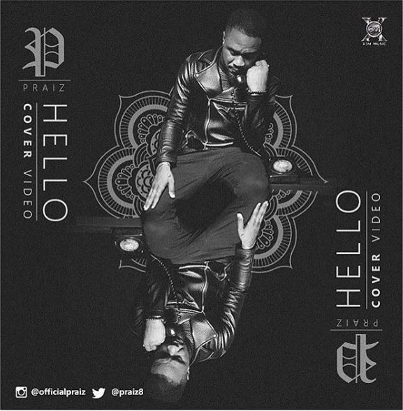 Praiz Just Dropped His Own Version of Adele's “Hello” | Watch | BellaNaija