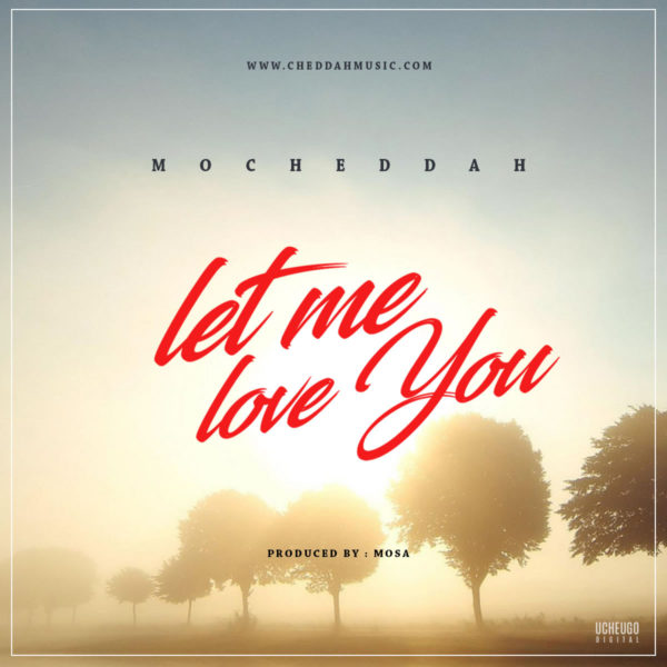 New Music: Mo'Cheddah - Let Me Love You | BellaNaija