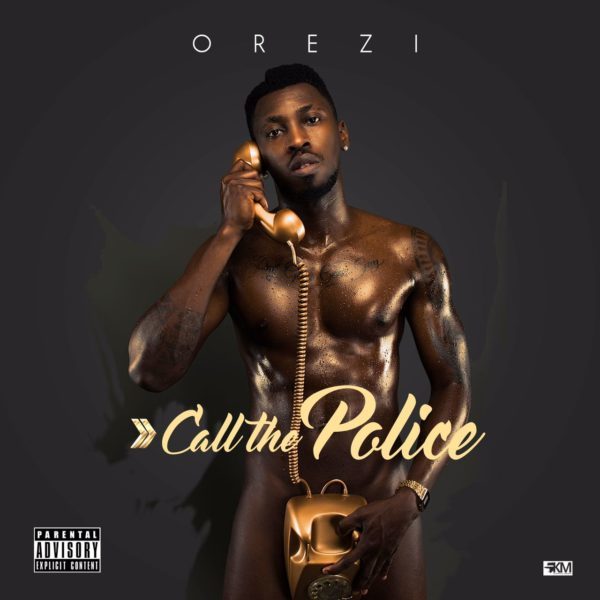 New Music: Orezi - Call The Police | BellaNaija