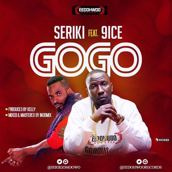 New Music: Seriki feat. 9ice - GoGo | BellaNaija