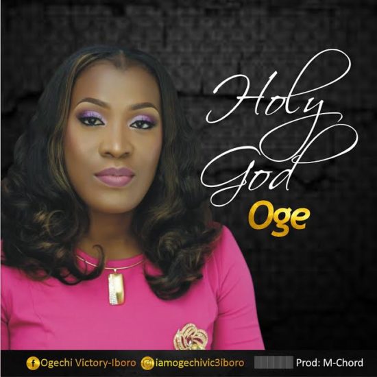 New Music: Oge - Holy God | BellaNaija