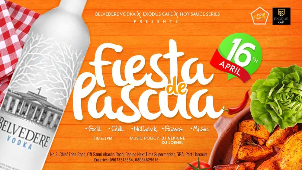 Come Grill, Chill & Network as Belvedere Vodka, Exodus Cafe & Hot Sauce  Series presents Fiesta de Pascua | Sunday, April 16th | BellaNaija