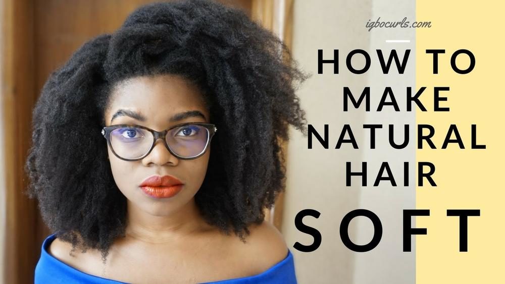 #BNFroFriday: 2 Simple Ways to Make Natural Hair Soft All Day & Every ...