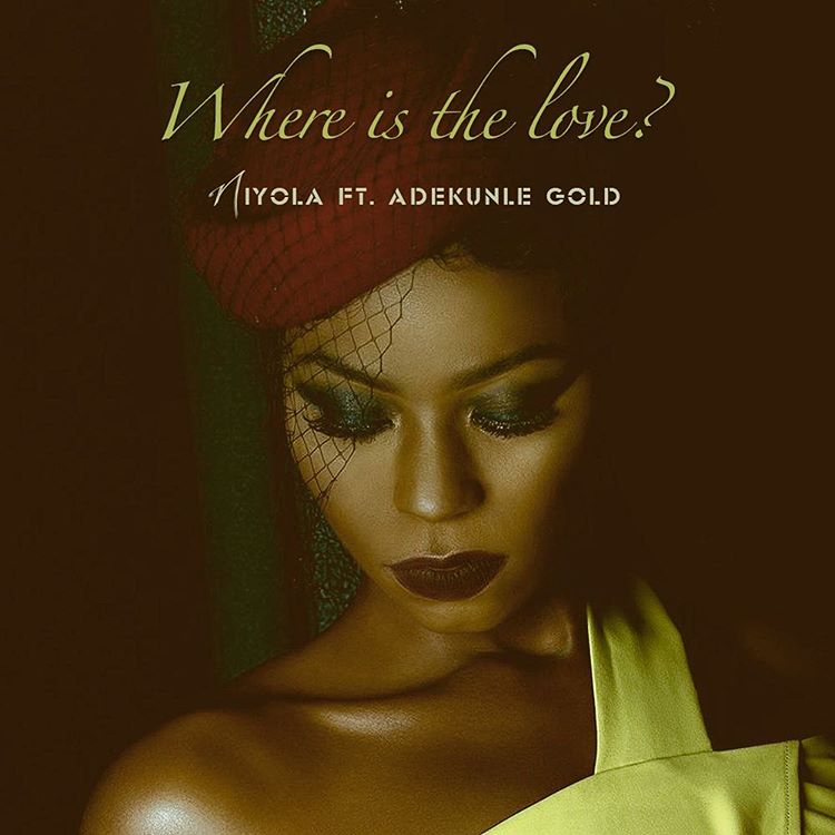 BellaNaija - New Music: Niyola feat. Adekunle Gold - Where Is The Love?