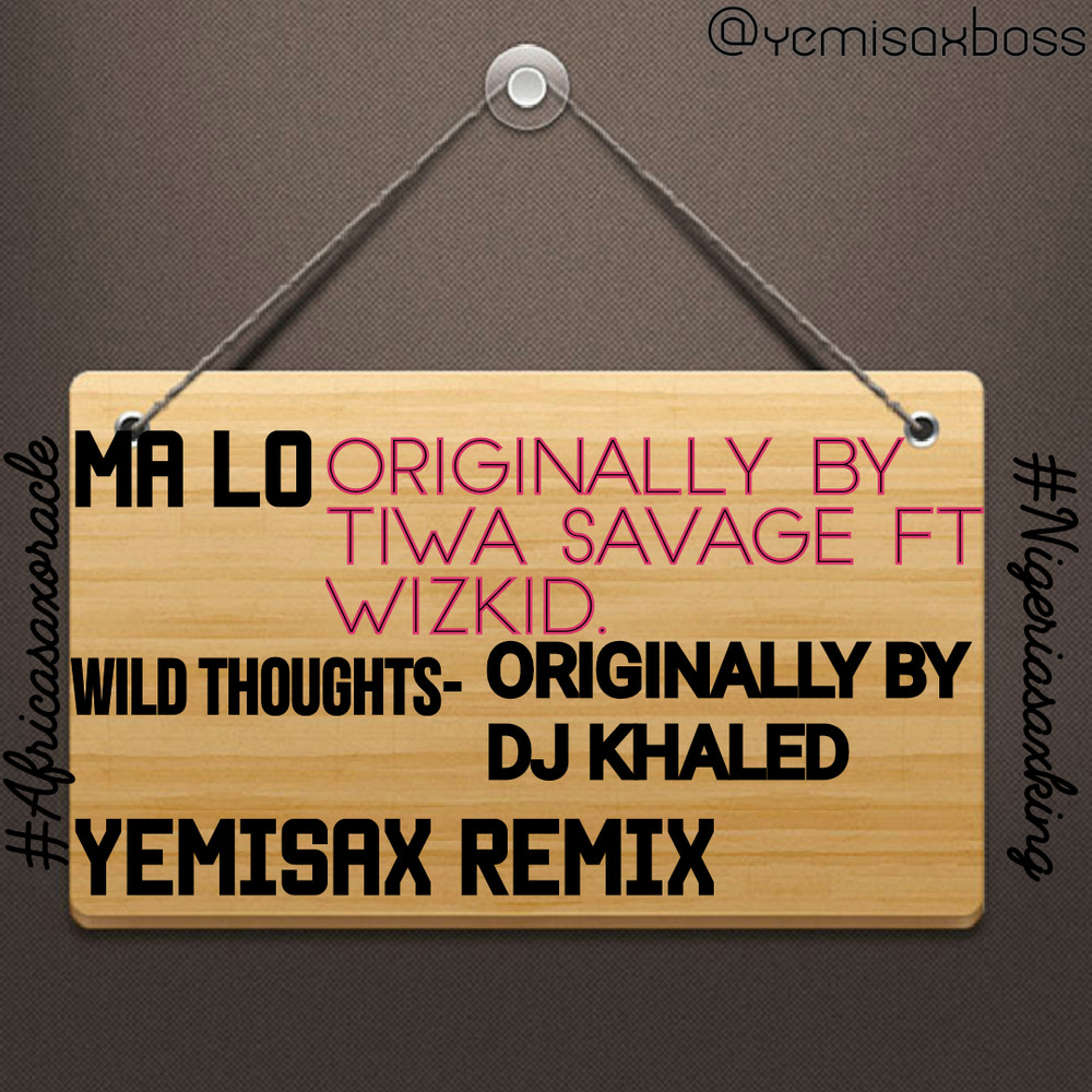 Yemi Sax - Ma Lo + Wild Thoughts (Sax Remix) [New Music] | BellaNaija